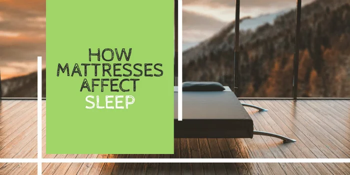 How Mattresses Affect Sleep