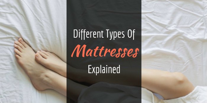 Different types of mattresses explained