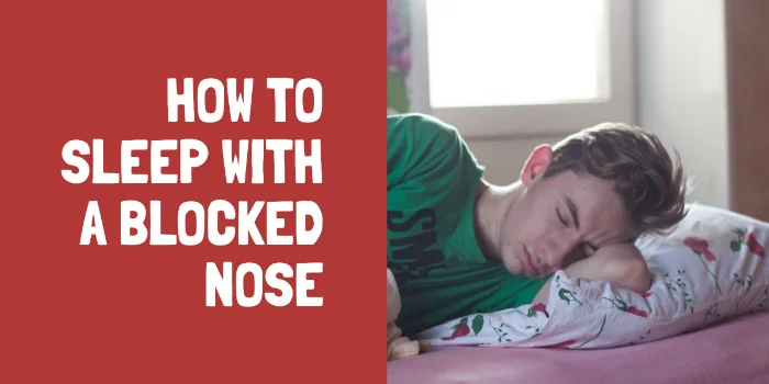 How To Sleep With A Blocked Nose
