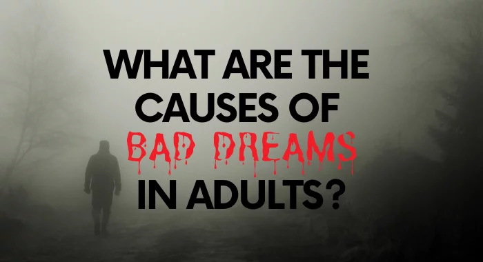 What Are The Causes Of Bad Dreams In Adults