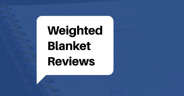 Weighted Blanket Reviews UK - Which Is The Best Brand?